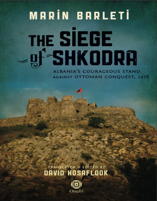 The Siege Of Shkodra By Marin Barleti eng Arben okaj The Siege Of Shkodra By Marin Barleti eng Arben okaj