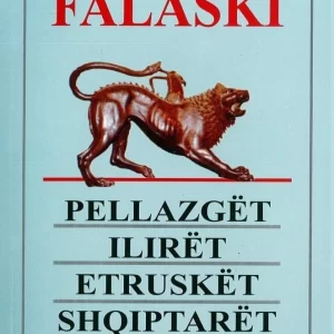 Nermin Vlora Falaski - PELLAZGËT - ILIRËT ETRUSKËT - SHQIPTARËT