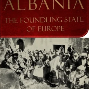 Albania - The Foundling State of Europe