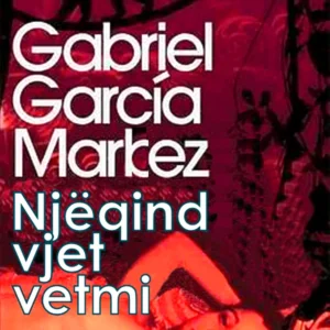 Gabriel Garcia Markez - Njëqind vjet vetmi