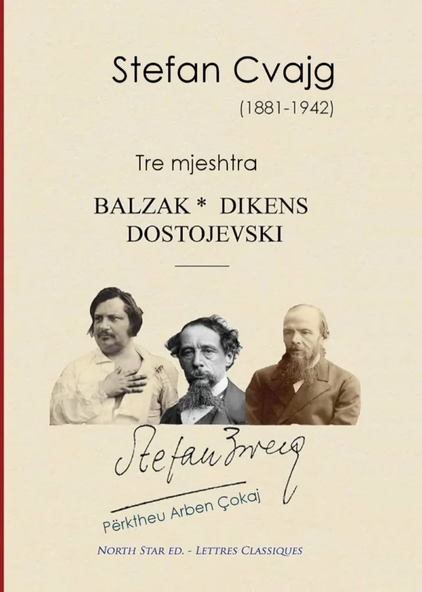 Stefan Cvajg - Tre mjeshtra: Balzak - Dikens - Dostojevski