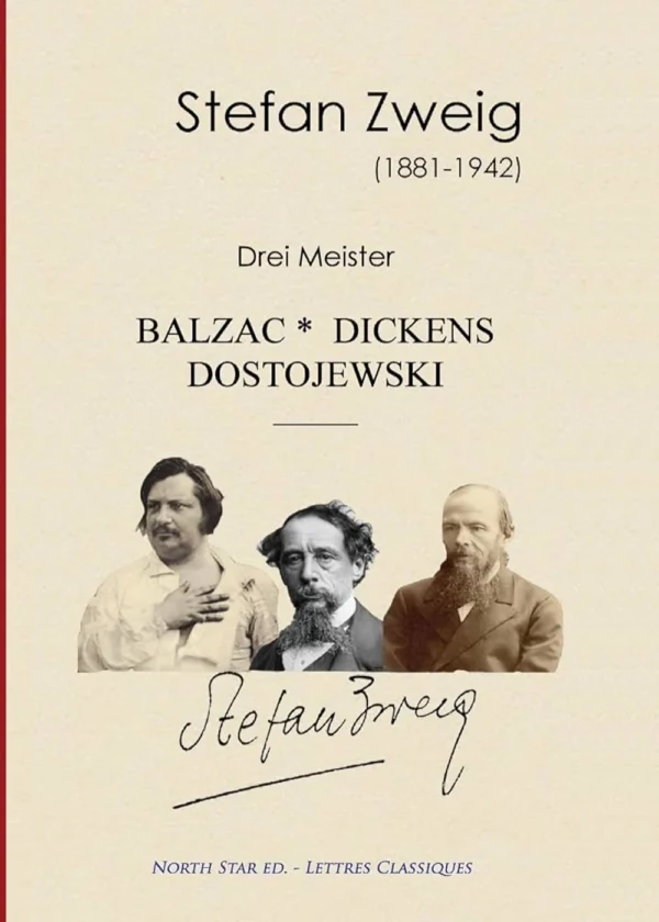 Stefan Zweig - Drei Meister: Balzac, Dickens, Dostojewski