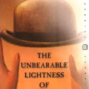 Milan Kundera - The Unbearable Lightness of Being